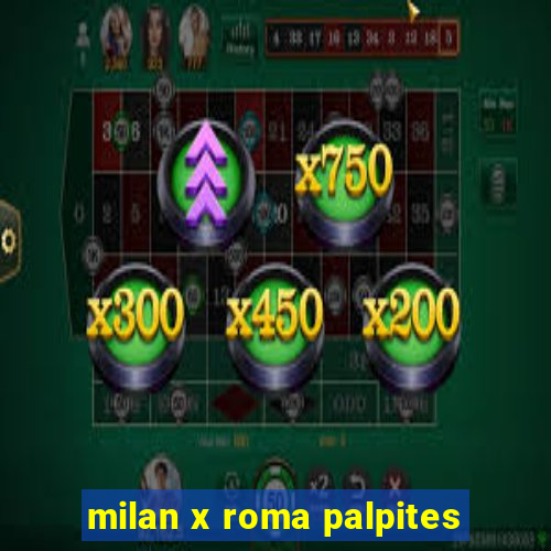 milan x roma palpites